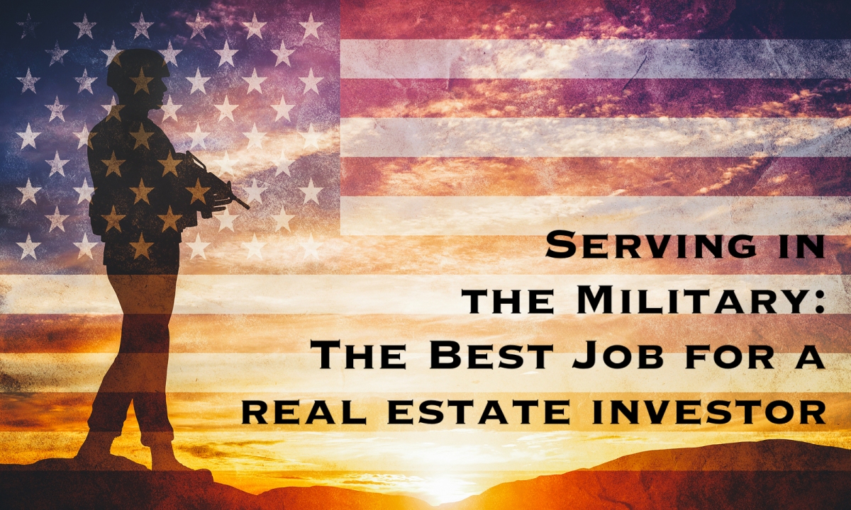 Serving in the Military: The Best Job For A Real Estate Investor